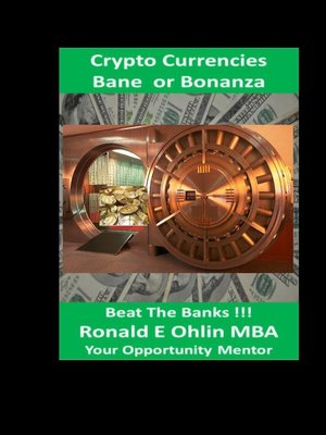 cover image of Crypto Currencies Bane or Bananza